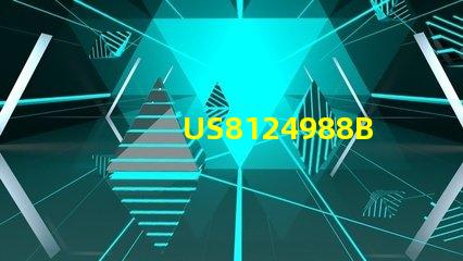 US8124988B2專利技術創(chuàng)新與戰(zhàn)略價值對行業(yè)有何深遠影響